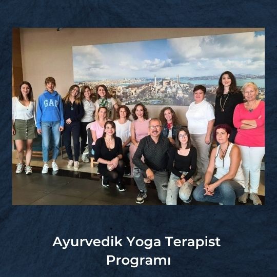 Ayurvedik Yoga Terapi Eğitimi Sertifika Programı 2.Modülü ile Devam Ediyor