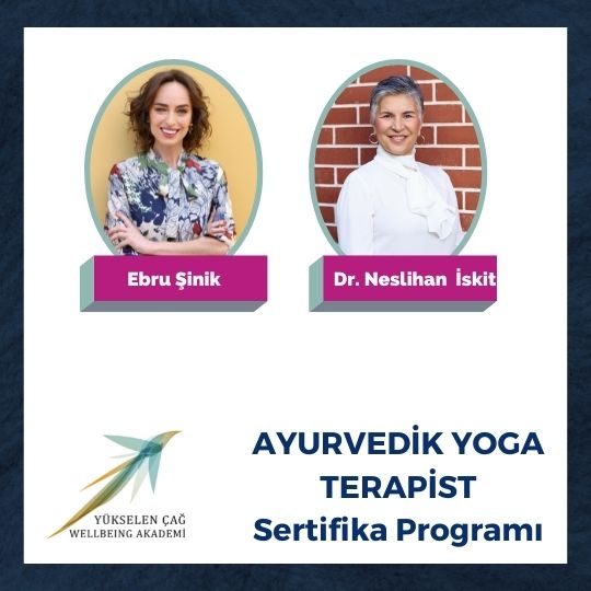 Ayurvedik Yoga Terapist 2020 Ocak–Haziran Eğitimi Online Tamamlandı | Ebru Şinik & Dr. Neslihan İskit