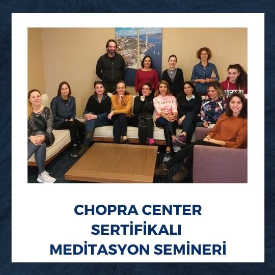 Chopra Center Sertifikalı Meditasyon Semineri – 25 Kasım 2018