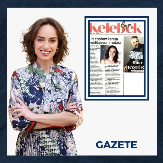 Onur Baştürk Haberi: Ebru Şinik ile Kurumsal Meditasyon Seminerleri Hakkında