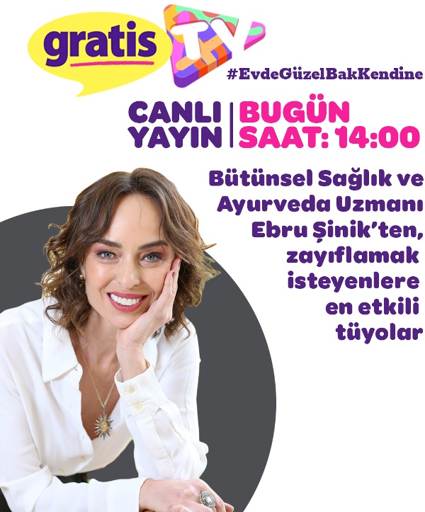 Ebru Şinik ile Gratis TV Wellbeing Sohbetlerinin yeni bölümü gerçekleştirildi